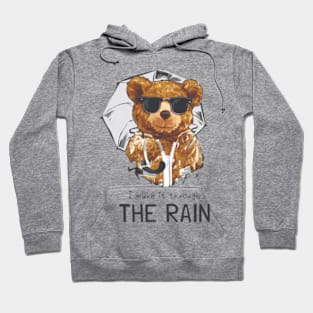 i make it through the rain Hoodie